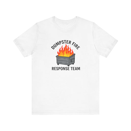 Dumpster Fire Response Team Unisex Jersey Short Sleeve Tee