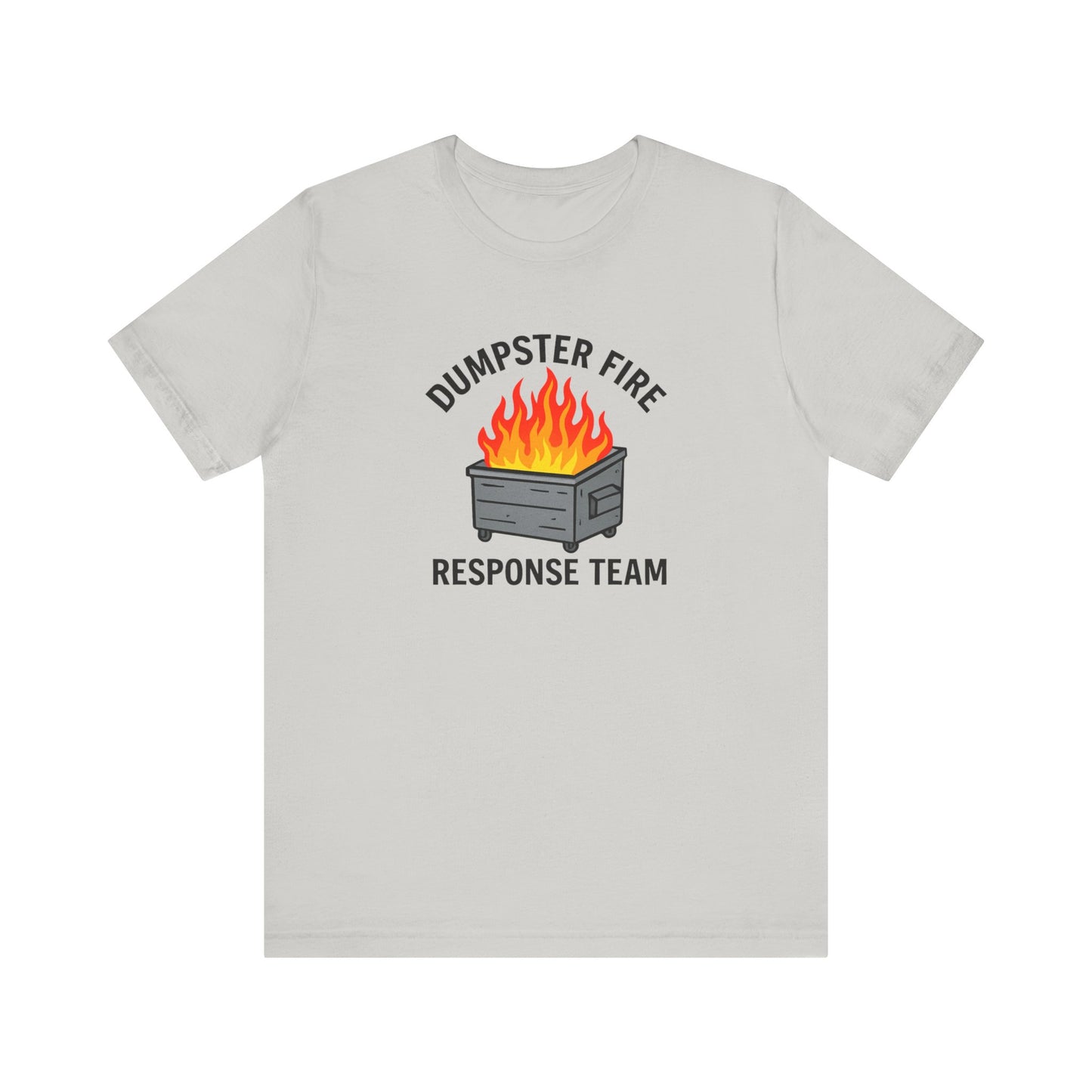 Dumpster Fire Response Team Unisex Jersey Short Sleeve Tee