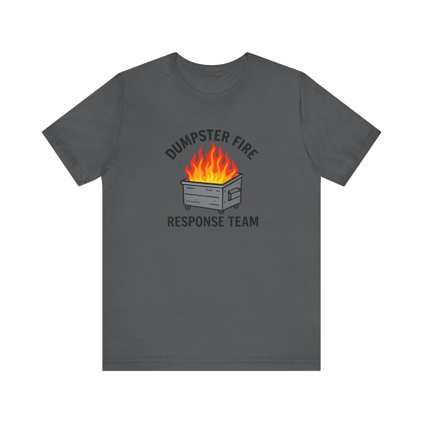 Dumpster Fire Response Team Unisex Jersey Short Sleeve Tee