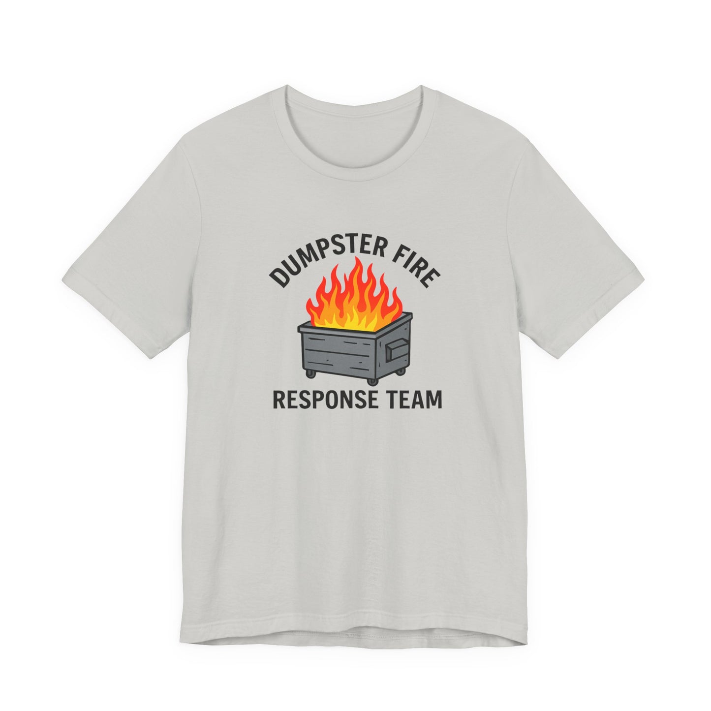 Dumpster Fire Response Team Unisex Jersey Short Sleeve Tee