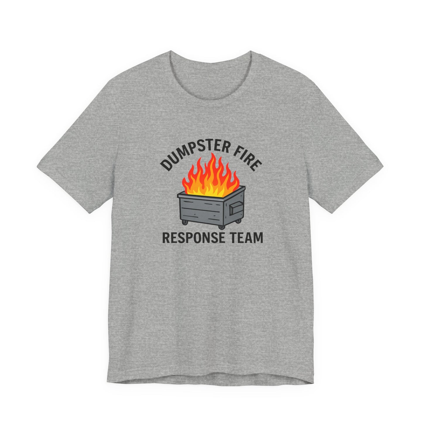 Dumpster Fire Response Team Unisex Jersey Short Sleeve Tee