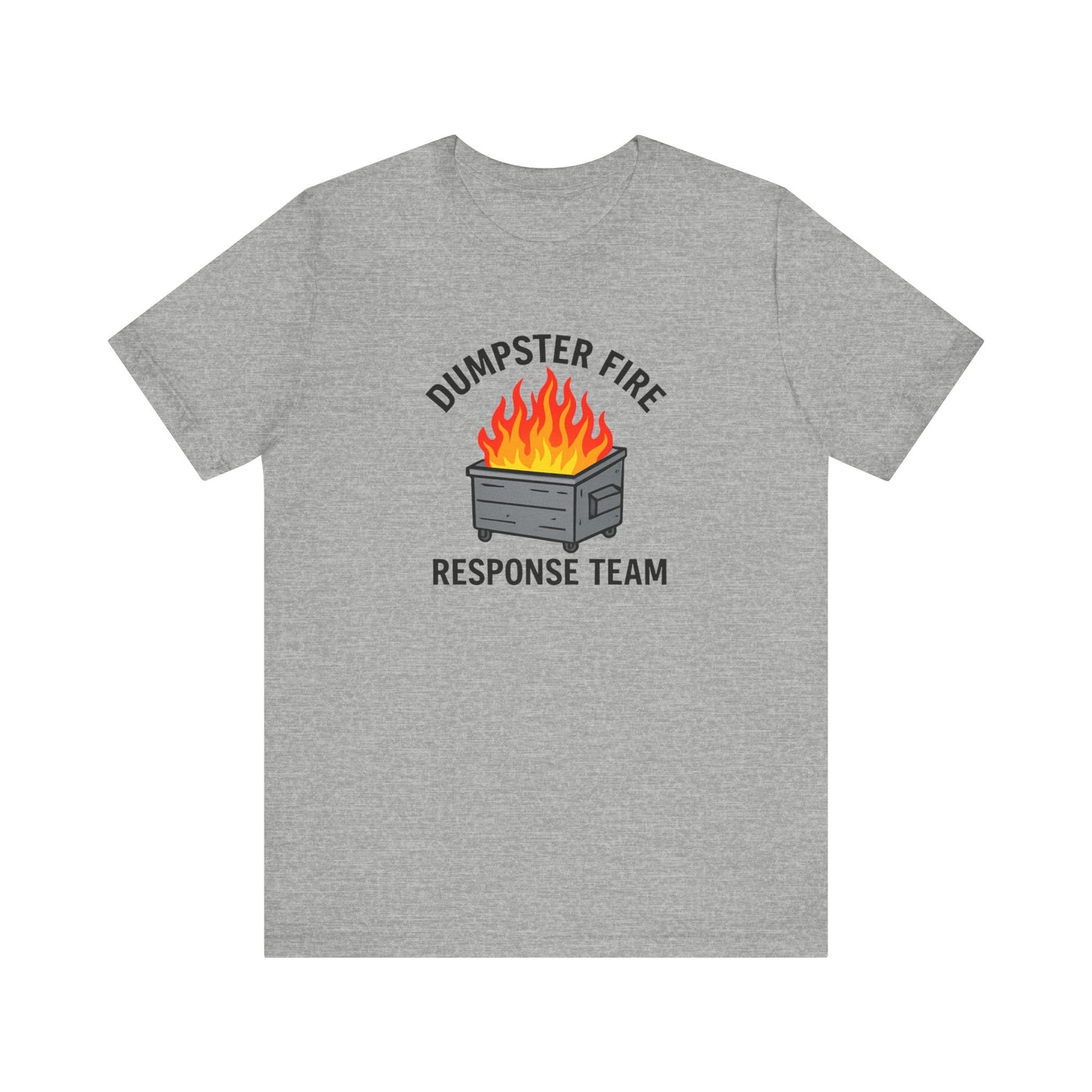 Dumpster Fire Response Team Unisex Jersey Short Sleeve Tee