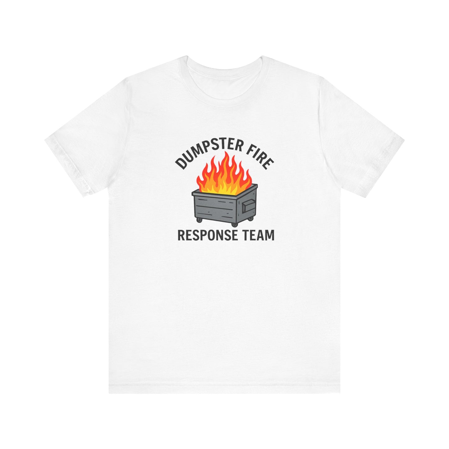 Dumpster Fire Response Team Unisex Jersey Short Sleeve Tee