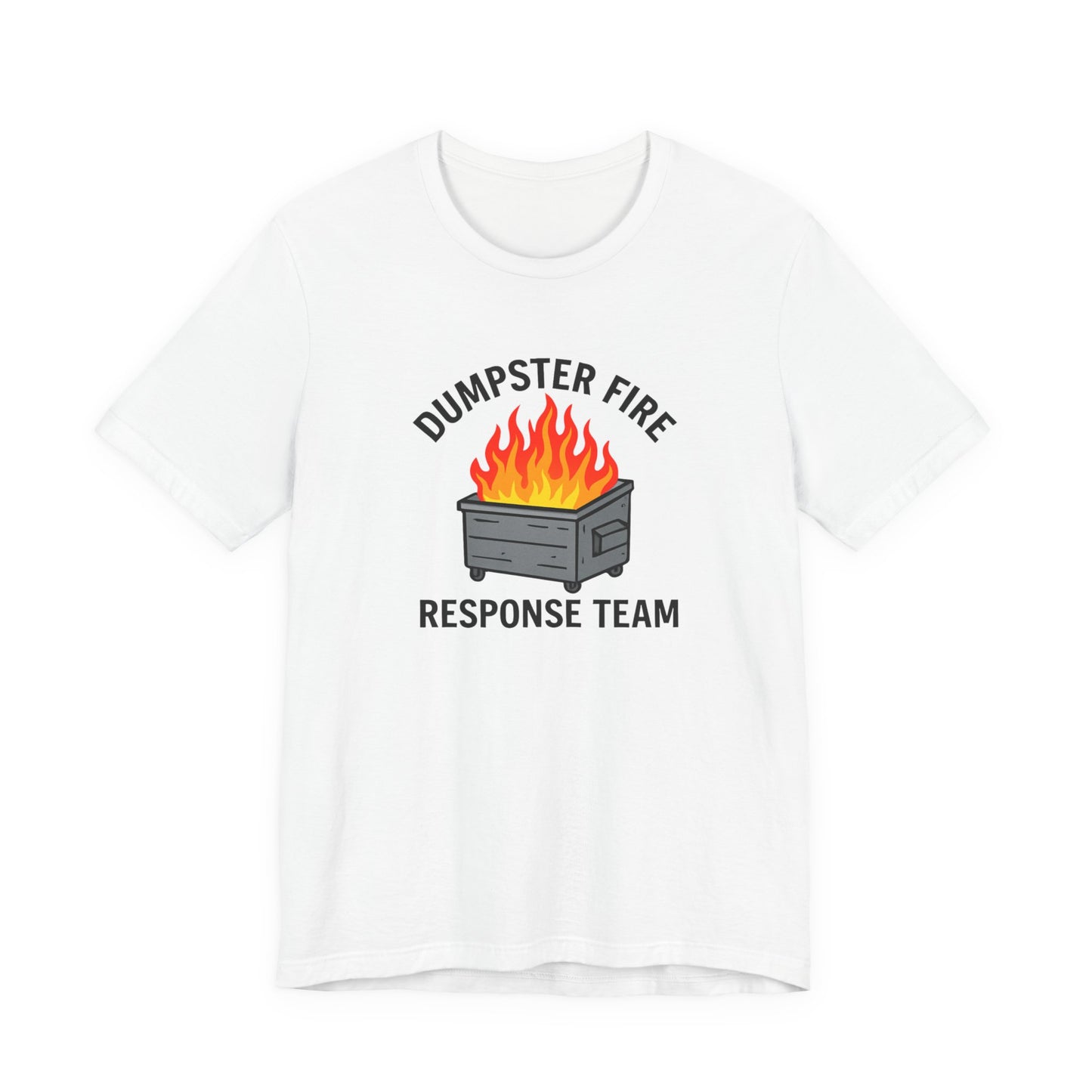 Dumpster Fire Response Team Unisex Jersey Short Sleeve Tee